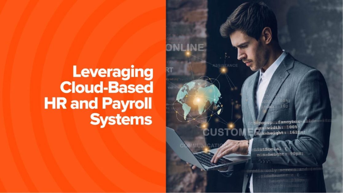 Cloud-Based HR and Payroll Systems for Streamlined Operations